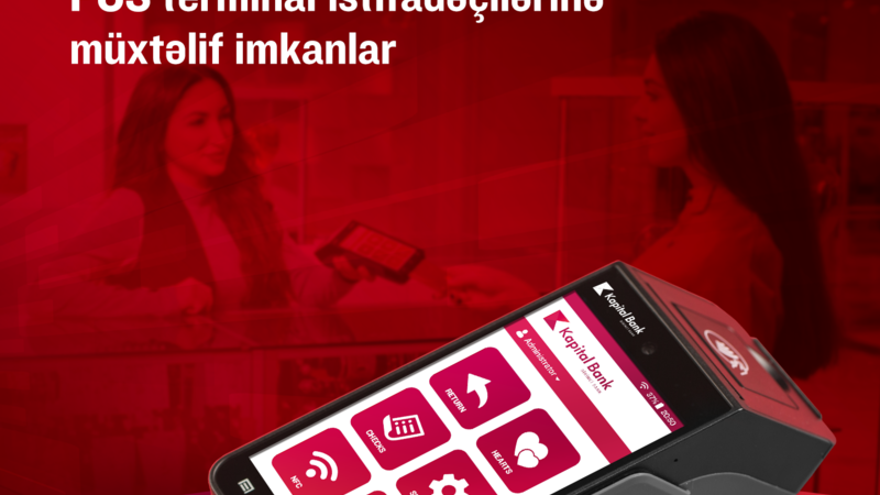 Kapital Bank POS terminal istifadəçilərinə yeni fürsətlər təqdim edir