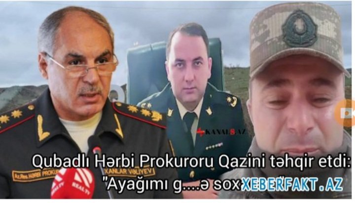Qubadlının Hərbi Prokuroru Qazini təhqir etdi: “Ayağımı g….ə soxaram” – ŞOK VİDEO