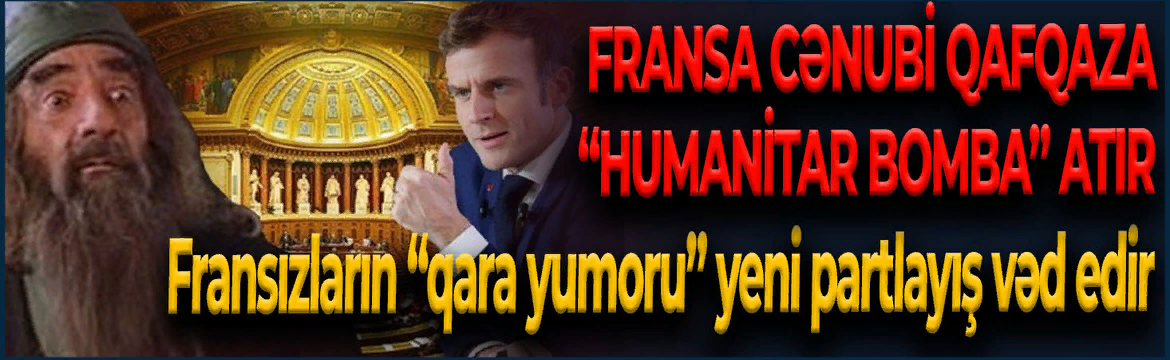 Fransa sülhə ən ciddi təhlükədir: “Erməni terrorizmi”ni dəstəkləyən və soyqırımçı “fransız humanizmi”...