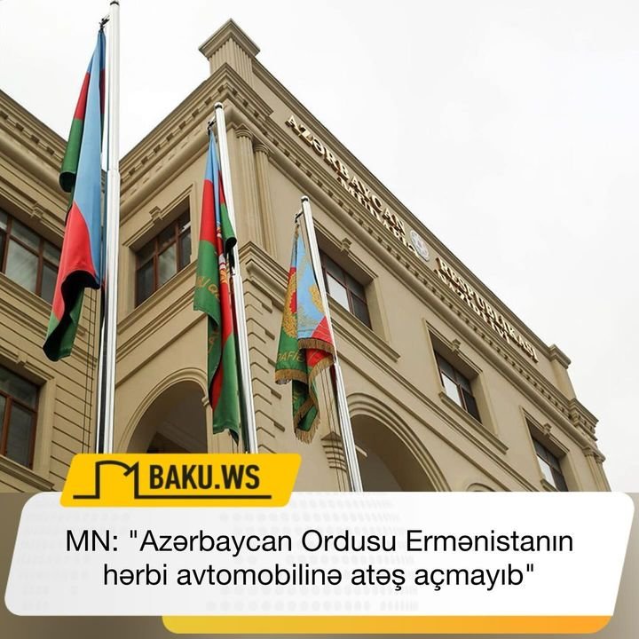 Azərbaycan ordusu Ermənistanın hərbi avtomobilinə atəş açmayıb