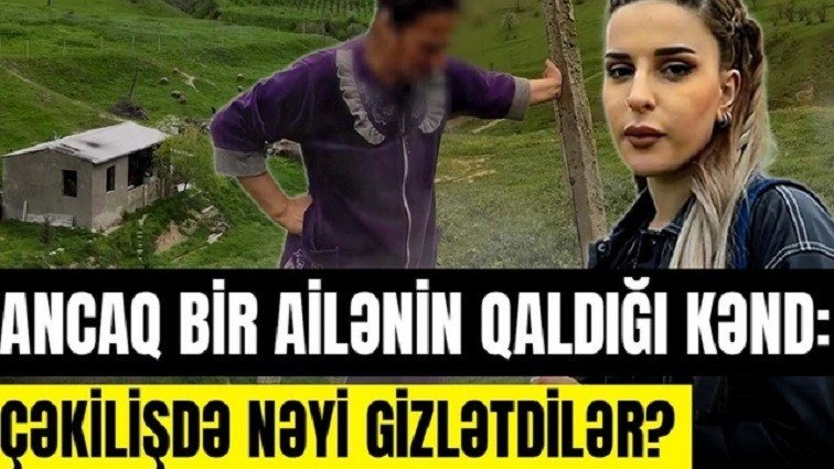 Azərbaycanın ən qorxulu kəndi: Bütün sakinlər nədən qaçıblar? - VİDEO