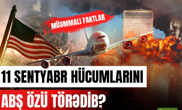 Əkiz qüllələrin partladılmasının pərdəarxası: ABŞ hücumu özü planlayıb?VİDEO