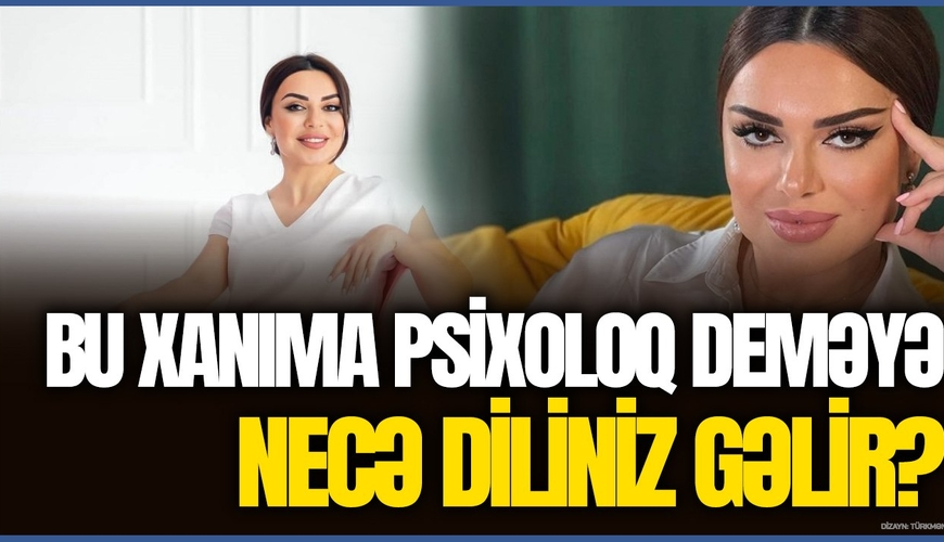Bu xanıma psixoloq deməyə necə diliniz gəlir? - Sevinc Telmanqızıdan ETİRAZ