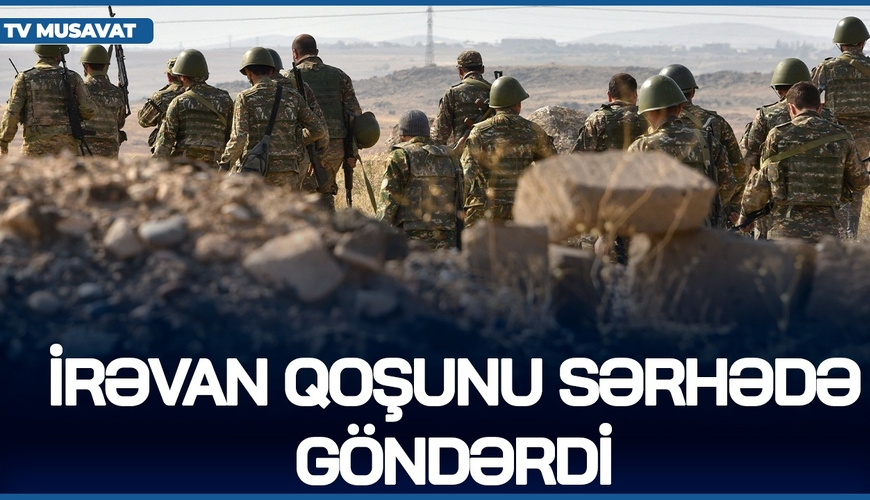 SON DƏQİQƏ! İrəvan qoşunu SƏRHƏDƏ GÖNDƏRDİ, müdafiə naziri orduya “HAZIR OL!” dedi – CANLI