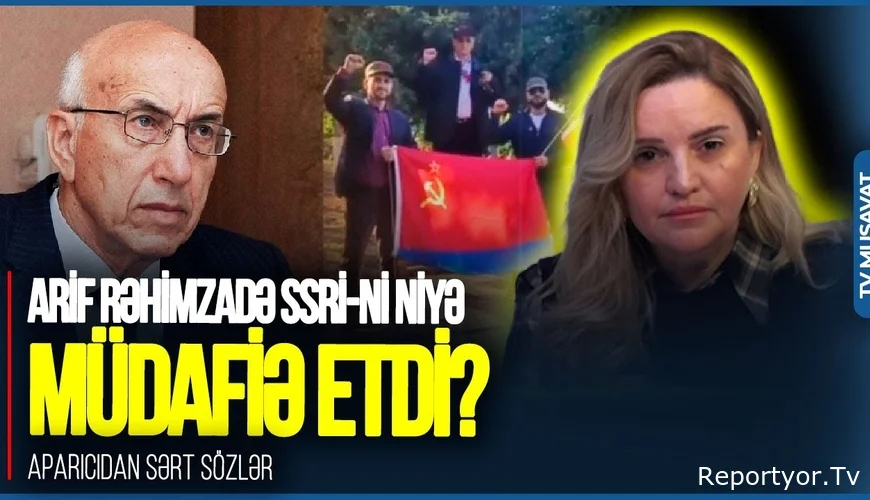 Arif Rəhimzadə SSRİ-ni niyə MÜDAFİƏ ETDİ? - aparıcıdan SƏRT SÖZLƏR VİDEO