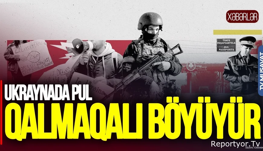 Ukraynada pul QALMAQALI böyüyür: Korrupsiya İDDİALARI Zelenskiyə NECƏ TƏSİR edəcək?
