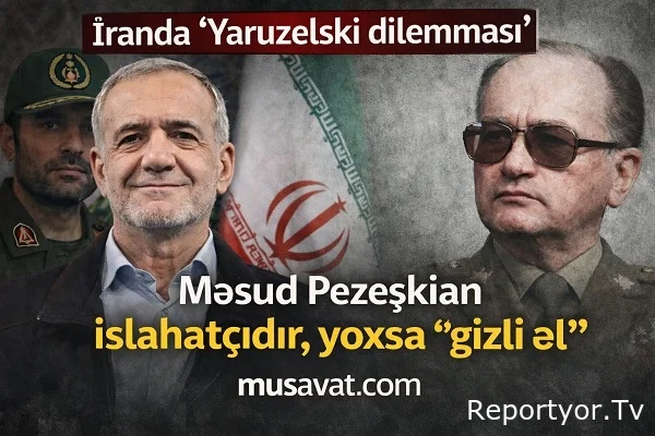 İran prezidenti Pezeşkian “Yaruzelski dilemması” ilə üz-üzə – ABŞ analitikindən heyrətamiz müqayisə