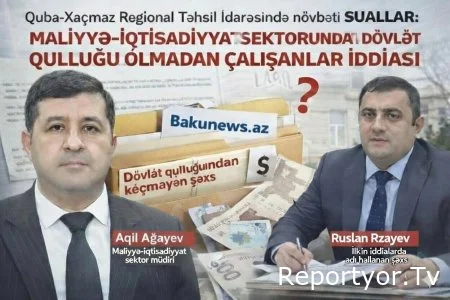 Quba-Xaçmaz Regional Təhsil İdarəsində növbəti suallar