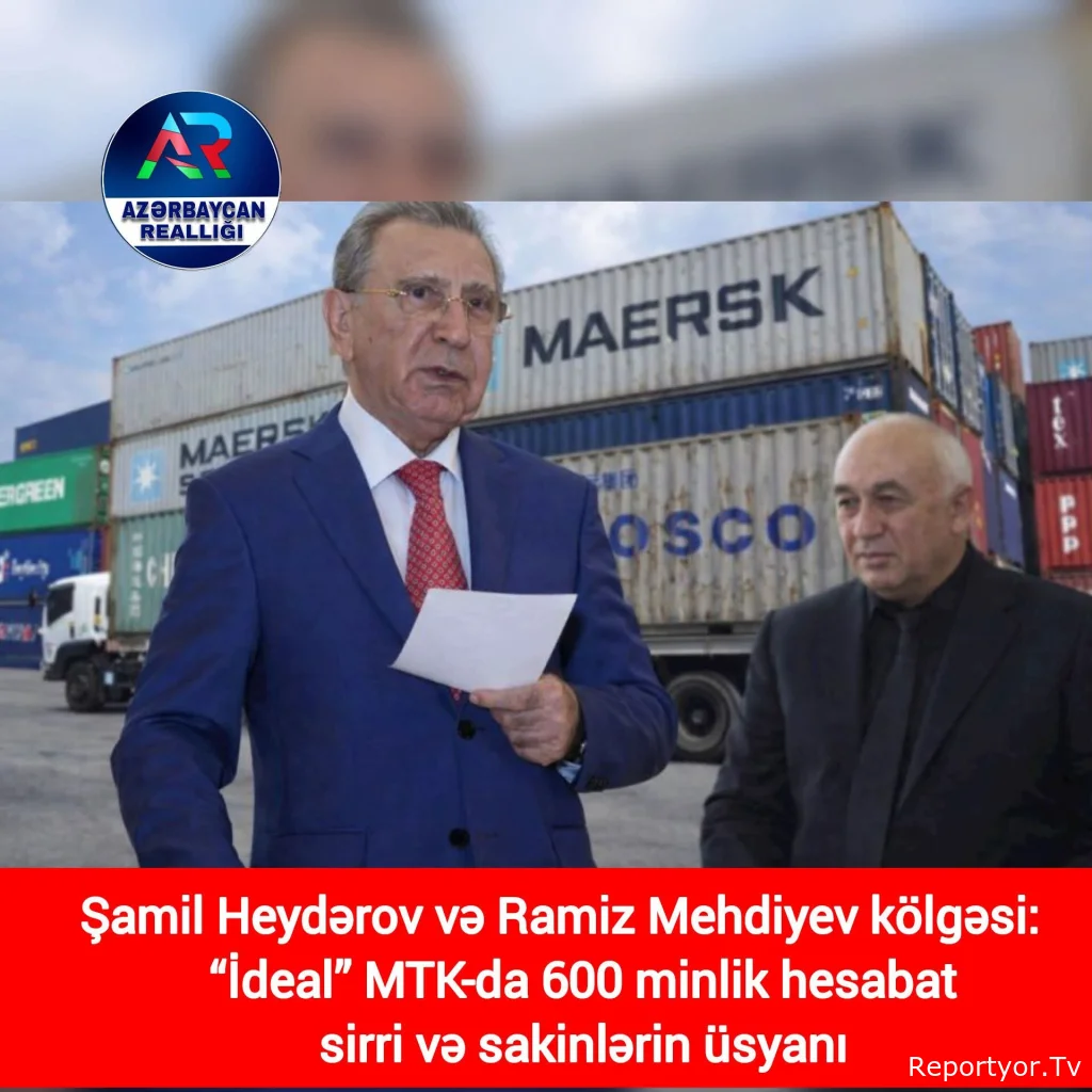 Şamil Heydərov və Ramiz Mehdiyev kölgəsi: “İdeal” MTK-da 600 minlik hesabat sirri və sakinlərin üsyanı