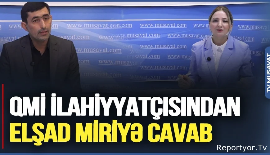 QMİ ilahiyyatçısından Elşad Miriyə CAVAB: "Dini şouya çevirməsinlər" - VİDEO