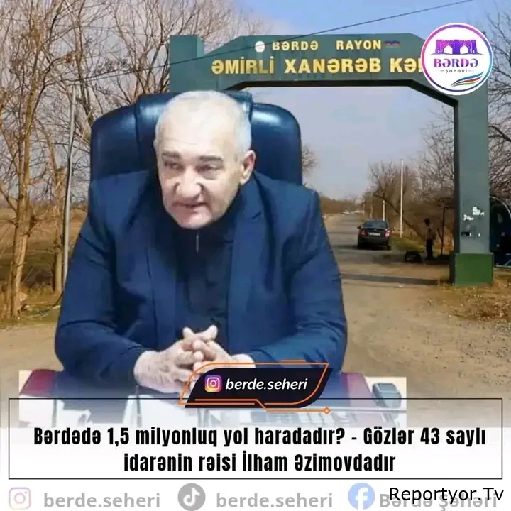 Bərdədə 1,5 milyonluq yol haradadır? – Gözlər 43 saylı idarənin rəisi İlham Əzimovdadır