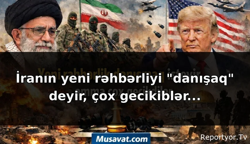 Tramp: “Yeni rəhbərlik danışmaq istəyir, amma çox gecikdilər...”