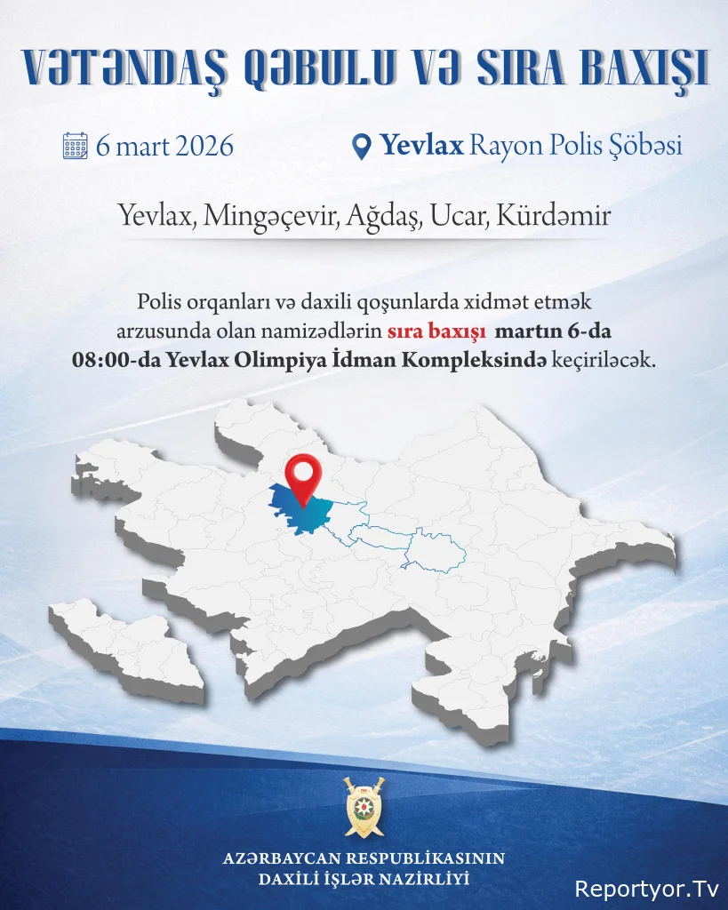 Daxili işlər naziri Yevlaxda vətəndəş qəbulu və sıra baxışı keçirəcək